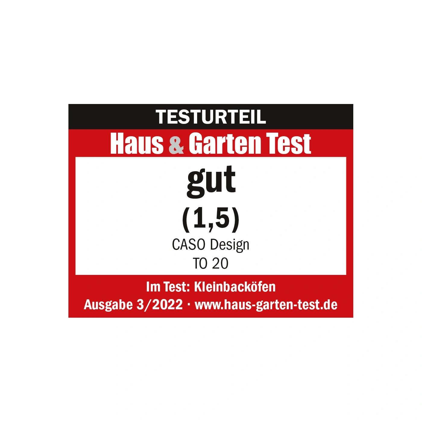 Résultat du test Haus & Garten : bon (1,5) pour CASO Design TO 20, testé sur Kleinbacköfen, édition 3/2022