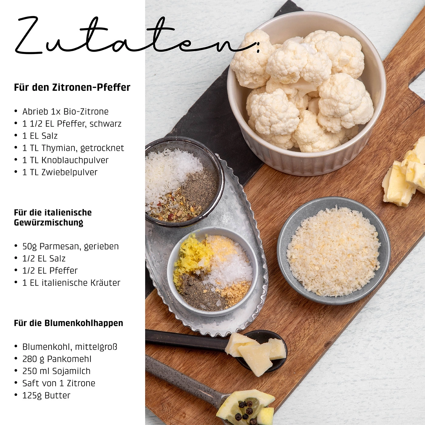 Zutaten für Blumenkohlhappen mit Zitronen-Pfeffer und italienischer Gewürzmischung