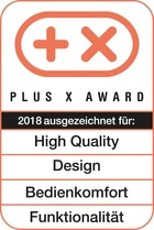 Plus X Award 2018 für High Quality, Design, Bedienkomfort, Funktionalität