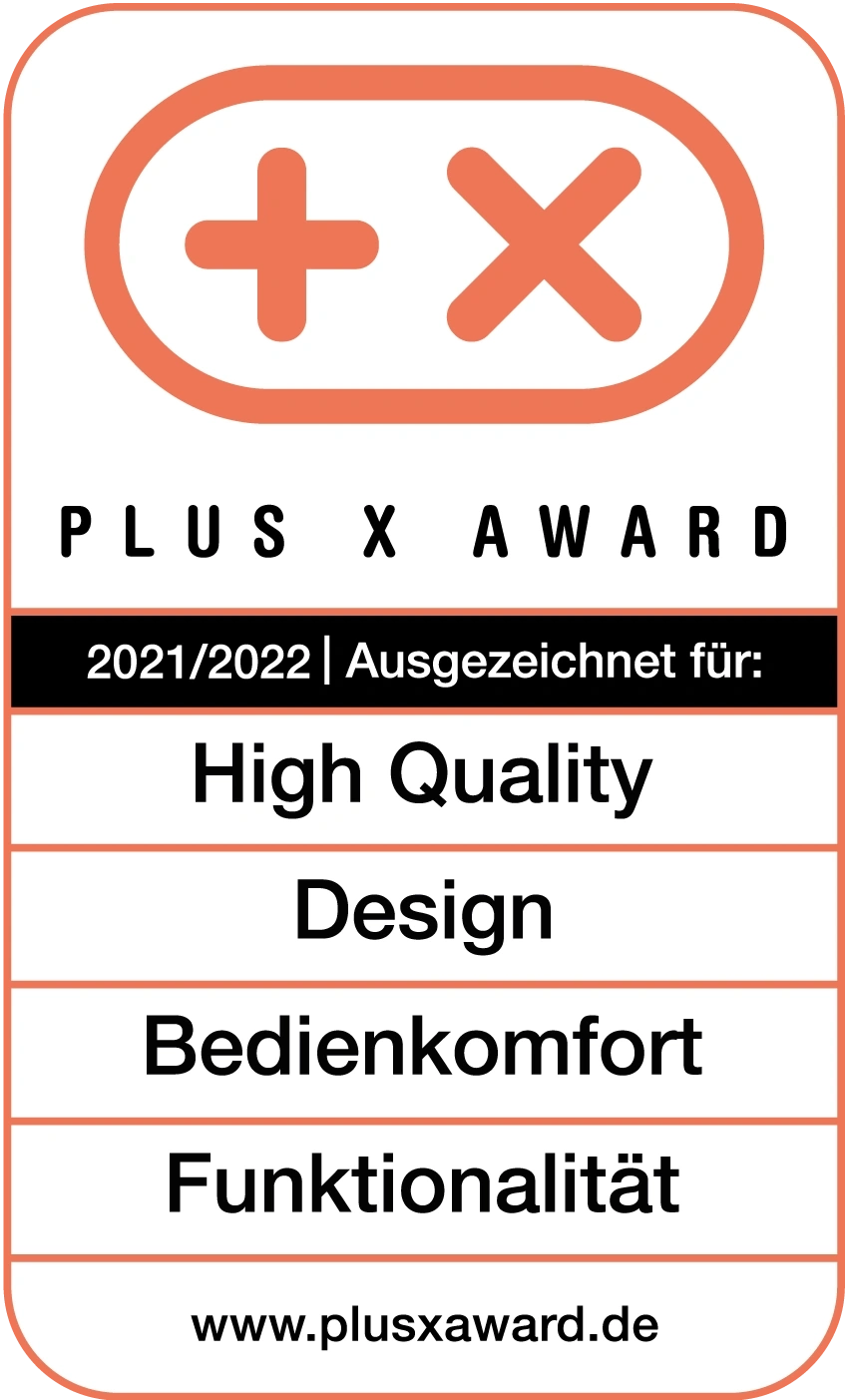 Plus X Award 2021/2022 für High Quality, Design, Bedienkomfort, Funktionalität
